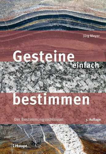 Gesteine einfach bestimmen — Jürg Meyer