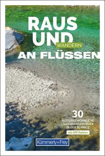 Kümmerly+Frey Raus und Wandern an Flüssen – Wanderführer