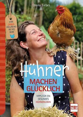 Hühner machen glücklich — Diana Tiebes