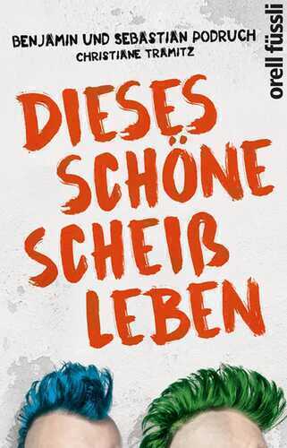 Dieses schöne Scheißleben