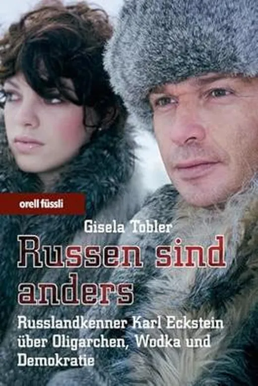 Russen sind anders: Russlandkenner Karl Eckstein über Oligarchen, Wodka und Demokratie