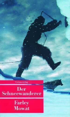 Der Schneewanderer — Farley Mowat