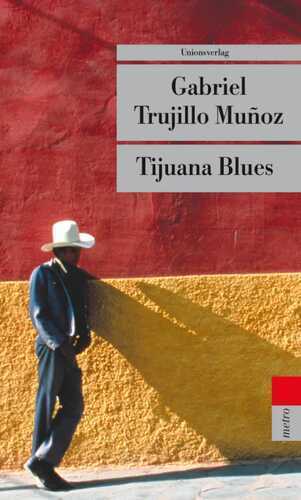 Tijuana Blues — Gabriel Trujillo Muñoz