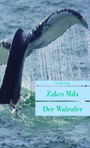 Der Walrufer — Zakes Mda