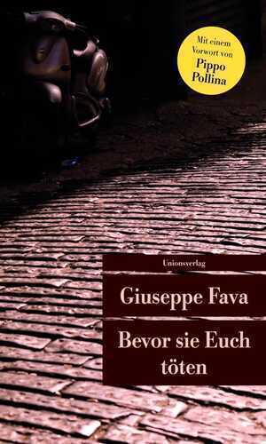 Bevor sie Euch töten — Giuseppe Fava
