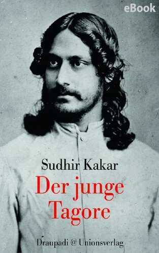 Der junge Tagore — Sudhir Kakar