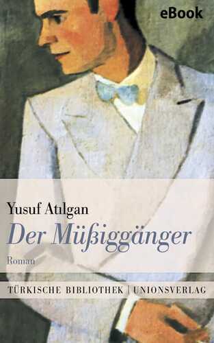 Der Müßiggänger — Yusuf Atılgan
