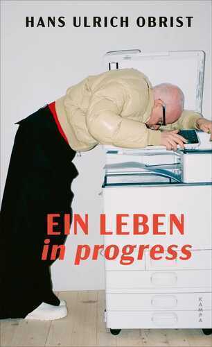 Ein Leben in progress — Hans Ulrich Obrist