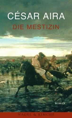 Die Mestizin — César Aira