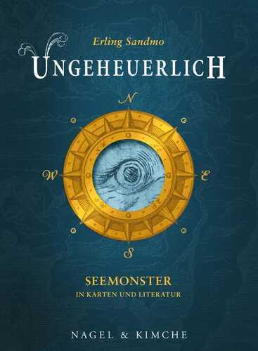 Ungeheuerlich: Seemonster in Karten und Literatur 1491-1895