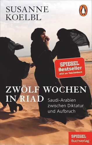 Zwölf Wochen in Riad — Susanne Koelbl