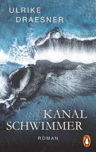 Kanalschwimmer — Ulrike Draesner