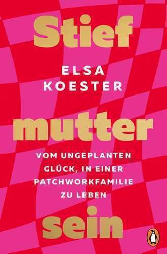 Stiefmutter sein — Elsa Koester