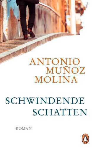Schwindende Schatten — Antonio Munoz Molina
