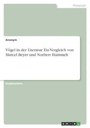 Vögel in der Literatur. Ein Vergleich von Marcel Beyer und Norbert Hummelt