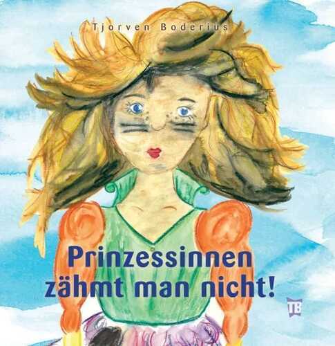 Prinzessinnen zähmt man nicht!