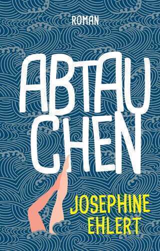 Abtauchen — Josephine Ehlert