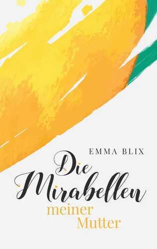 Die Mirabellen meiner Mutter