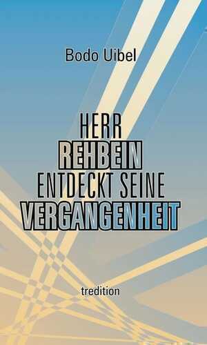 Herr Rehbein entdeckt seine Vergangenheit