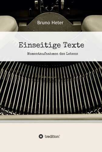 Einseitige Texte - Momentaufnahmen des Lebens
