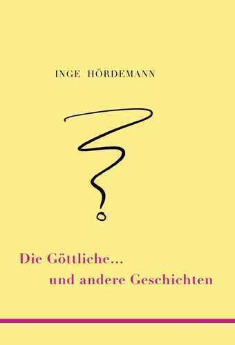 Die Göttliche … und andere Geschichten