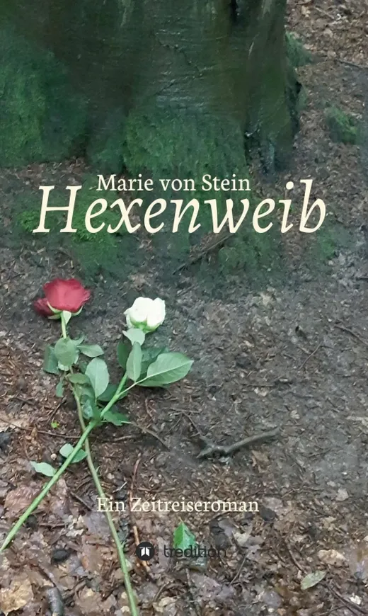 Hexenweib: Ein Zeitreiseroman