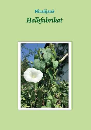 Halbfabrikat — Fräulein Nirañjana
