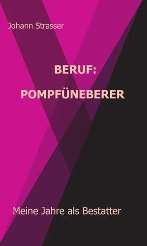Beruf: Pompfüneberer — Johann Strasser