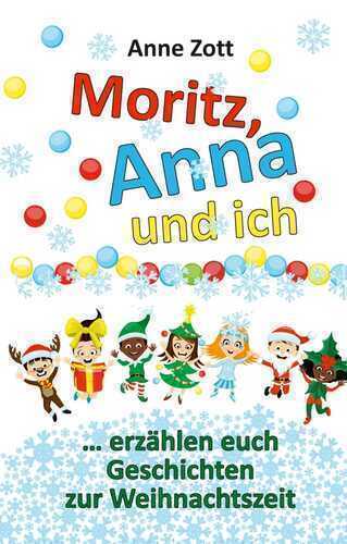 Anne Zott Moritz, Anna und ich …