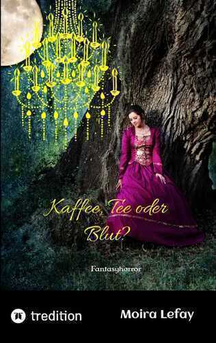 Kaffee, Tee oder Blut? — Moira Lefay