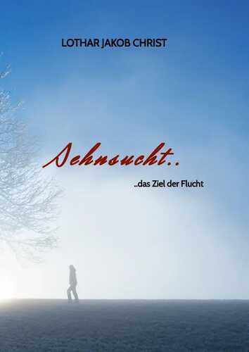 Sehnsucht.. — Lothar Jakob Christ