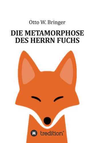 Die Metamorphose des Herrn Fuchs