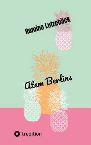Atem Berlins — Romina Lutzebäck