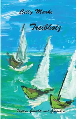 Treibholz — Cilly Marks