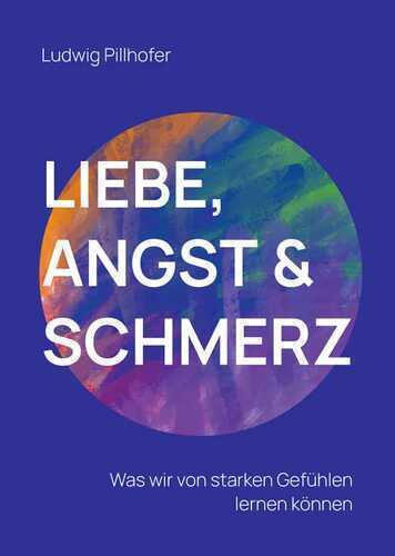 Liebe, Angst & Schmerz