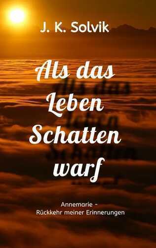 Als das Leben Schatten warf