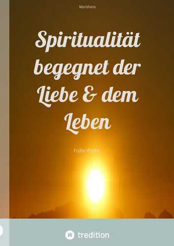 Spiritualität begegnet der Liebe & dem Leben