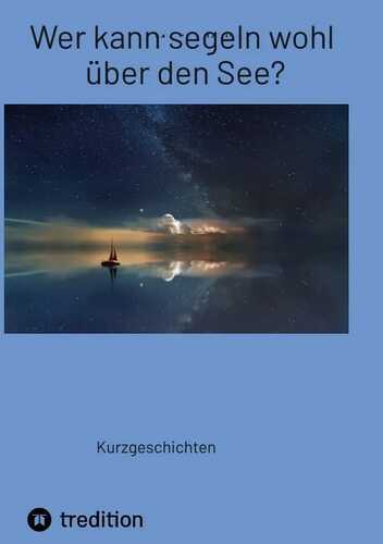 Wer kann segeln wohl über den See?