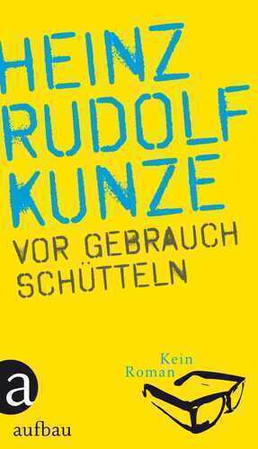 Vor Gebrauch schütteln — Heinz Rudolf Kunze