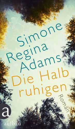 Die Halbruhigen — Simone R. Adams