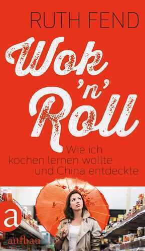 Wok 'n' Roll — Ruth Fend