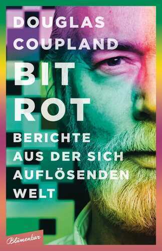 Bit Rot — Douglas Coupland