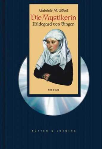 Die Mystikerin - Hildegard von Bingen
