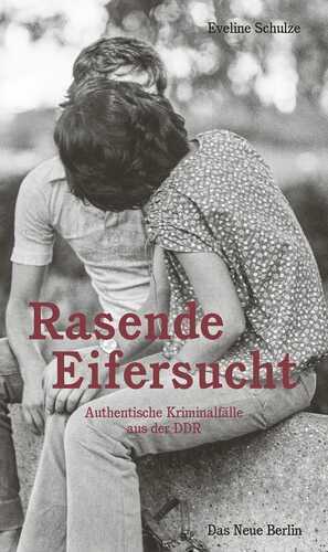 Rasende Eifersucht — Eveline Schulze