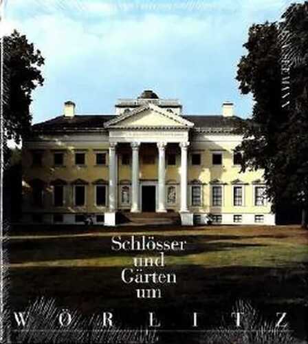 Schlösser und Gärten um Wörlitz