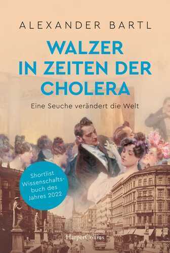 Walzer in Zeiten der Cholera. Eine Seuche verändert die Welt – AKTUALISIERTE TASCHENBUCHAUSGABE