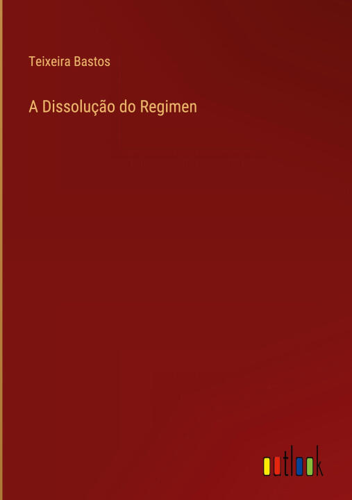A Dissolução do Regimen