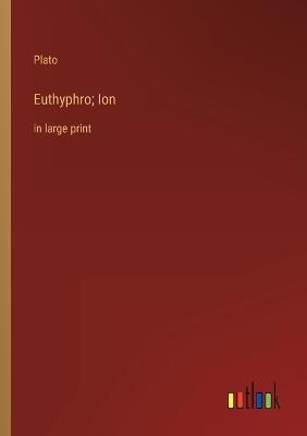 Euthyphro; Ion