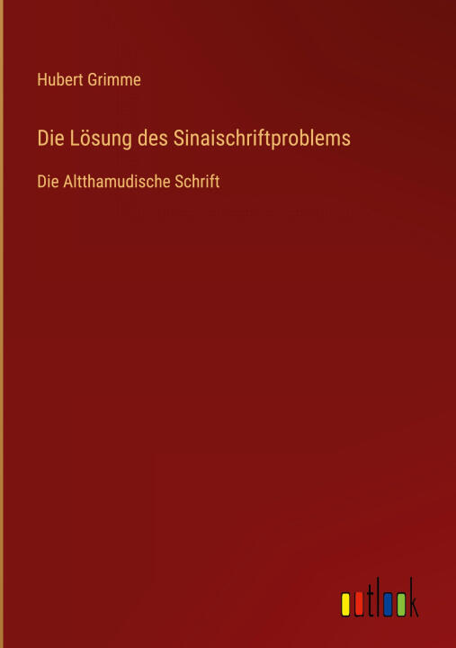 Die Lösung des Sinaischriftproblems