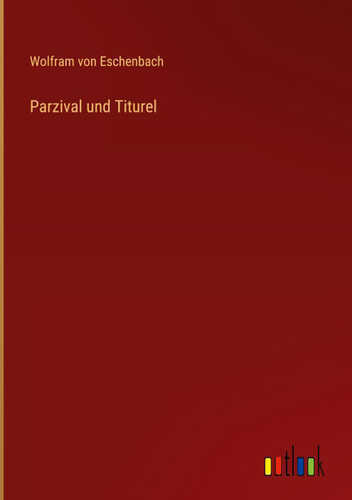 Parzival und Titurel